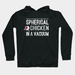 spherical chicken in a vacuum Hoodie